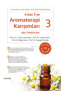A'dan Z'ye Aromaterapi Karışımları – 3 / Ağrı Dindiriciler