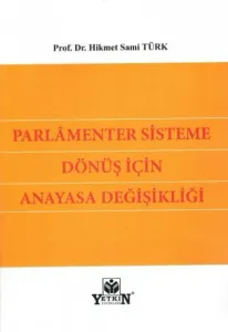Parlamenter Sisteme Dönüş İçin Anayasa Değişikliği