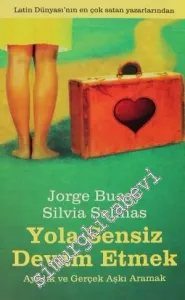 Yola Sensiz Devam Etmek: Ayrılık ve Gerçek Aşkı Aramak -