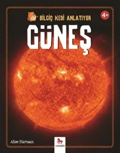 Güneş (4+ Yaş); Bilgiç Kedi Anlatıyor Serisi