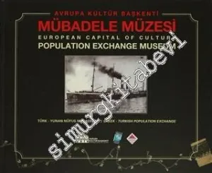 Avrupa Kültür Başkenti Mübadele Müzesi: Türk - Yunan Nüfus Mübadelesi -