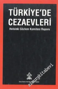 Türkiye'de Cezaevleri - Helsinki Gözlem Komitesi Raporu -