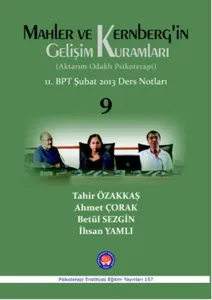 Mahler ve Kernberg'in Gelişim Kuramları (Aktarım Odaklı Psikoterapi); 11. BPT Şubat 2013 Ders Notları 9
