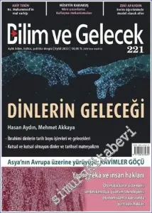 Bilim ve Gelecek Dergisi - Dinlerin Geleceği - Sayı: 221      Eylül 2022