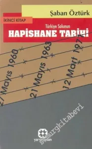 Türkiye Solunun Hapishane Tarihi 1. Kitap: 27 Mayıs 1960, 21 Mayıs 1963, 12 Mart 1971 -         2024