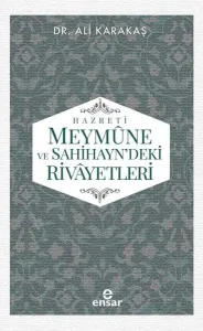 Hazreti Meymûne ve Sahihayn' deki Rivayetler