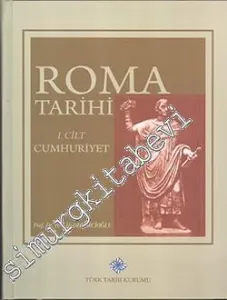 Roma Tarihi 1: Cumhuriyet 1. Kısım: Menşe'lerden Akdeniz Havzasında Hakimiyet Kurulmasına Kadar -        2019