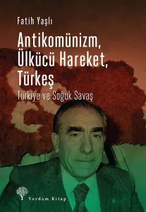 Antikomünizm, Ülkücü Hareket, Türkeş