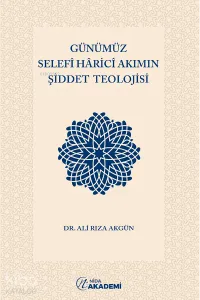 Günümüz Selefî Hâricî Akımın Şiddet Teolojisi