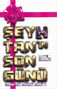 Şeyhtan'ın Son Günü; Tanrı'nın Doğum Günü 3