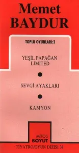 Memet Baydur Toplu Oyunları-3: Yeşil Papağan Limited-Sevgi Ayakları-Kamyon