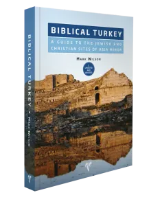 Biblical Turkey (2nd Updated Revision) A Guide to the Jewish and Christian Sites of Asia Minor