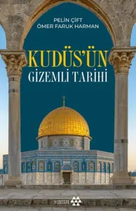 Kudüsün Gizemli Tarihi