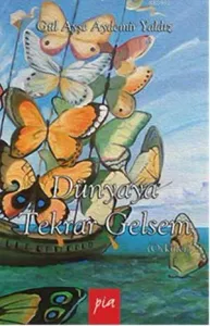 Dünyaya Tekrar Gelsem