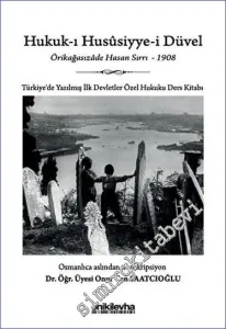 Hukuk-ı Hususiyye-i Düvel - Türkiye'de Yazılmış İlk Devletler Özel Hukuku Ders Kitabı -