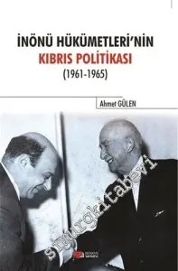 İnönü Hükümetlerinin Kıbrıs Politikası 1961 - 1965 -         2016