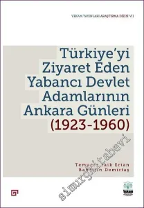 Türkiye'yi Ziyaret Eden Yabancı Devlet Adamlarının Ankara Günleri (1923 - 1960) -        2022