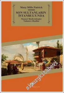 Son Sultanların İstanbulunda Siyaset Modernleşme Yabancı Okullar -        2017