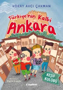 Türkiye'nin Kalbi Ankara - Keşif Kulübü---9+
