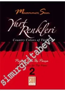 Yurt Renkleri 2: Piyano İçin Üç Parça = Country Colours of Turkey 1: Three Pieces for The Piano -