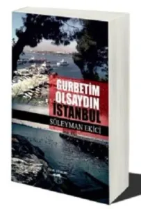 Gurbetim Olsaydın İstanbul