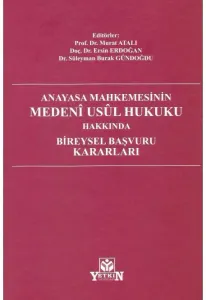 Anayasa Mahkemesinin Medeni Usul Hukuku Hakkında Bireysel Başvuru Kararları