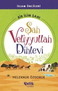 Şah Veliyyullah Dihlevi - Bir İlim Şahı
