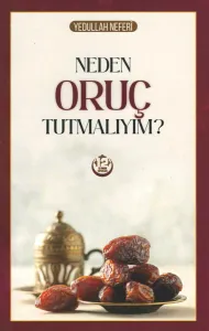 Neden Oruç Tutmalıyım?