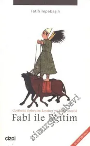 Fabl ile Eğitim : Gotthold Ephraim Lessing ve Babl Teorisi -         2011