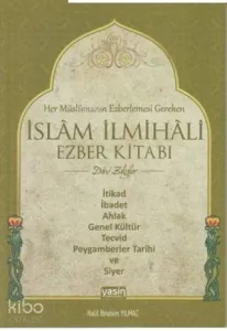 Her Müslümanın Ezberlemesi Gereken İslam İlmihali Ezber Kitabı
