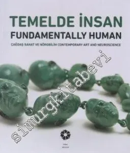 Temelde İnsan: Çağdaş Sanat ve Nörobilim -