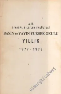Ankara Üniversitesi Siyasal Bilgiler Fakültesi Basın ve Yayın Yüksek Okulu Yıllık 1977-1978 -
