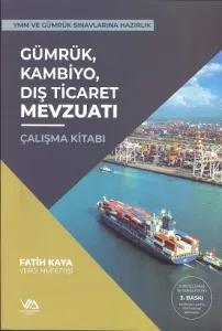 Gümrük Kambiyo Dış Ticaretı Mevzuat Çalışma Kitabı