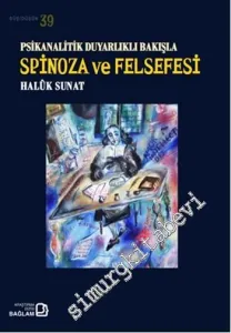 Psikanalitik Duyarlıklı Bakışla Spinoza Ve Felsefesi -
