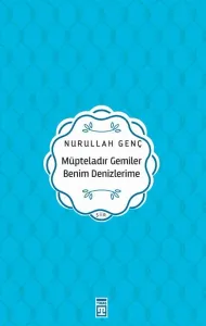 Müpteladır Gemiler Benim Denizlerime