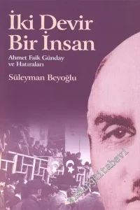 İki Devir Bir İnsan: Ahmet Faik Günday ve Hatıraları -