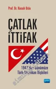 Çatlak İttifak - 1947'den Günümüze Türk - Amerikan İlişkileri -         2016
