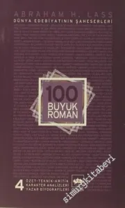 100 Büyük Roman - 4: Dünya Edebiyatının Şaheserleri -