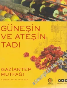 Güneşin ve Ateşin Tadı: Gaziantep Mutfağı -