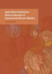 Aydın Özkan Koleksiyonu Roma Cumhuriyet ve İmparatorluk Dönemi Sikkeleri