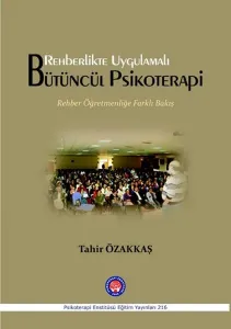 Rehberlikte Uygulamalı Bütüncül Psikoterapi; Rehber Öğretmenliğe Farklı Bakış