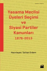 Yasama Meclisi Üyeleri Seçimi ve Siyasi Partiler Kanunları; 1876-2013