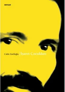 İŞARET ÇOCUKLARI  ....Cahit Zarifoğlu