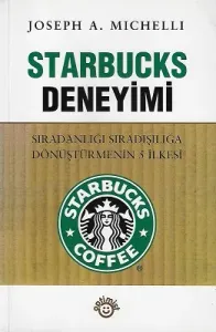 Starbucks Deneyimi (Sıradanlığı Sıradışılığa Dönüştürmenin 5 İlkesi)