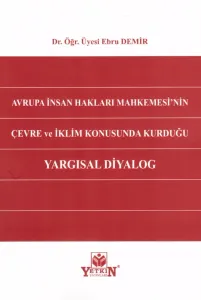Avrupa İnsan Hakları Mahkemesi'nin Çevre ve İklim Konusunda Kurduğu Yargısal Diyalog