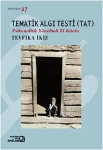 Tematik Algı Testi (TAT); Psikanalitik Yönelimli El Kitabı