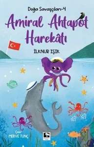 Doğa Savaşçıları-4;Amiral Ahtapot Harekatı