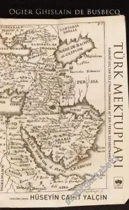 Türk Mektupları: Kanunî Sultan Süleyman Zamanına Ait Bir Frenk Sefaretnamesi -