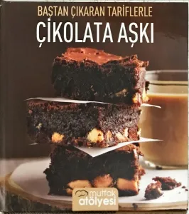 Baştan Çıkaran Tariflerle Çikolata Aşkı