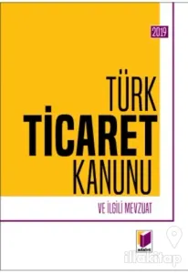 Türk Ticaret Kanunu ve İlgili Mevzuat 2019
